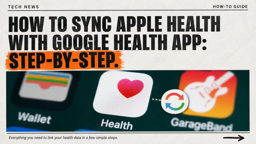 How to Sync Apple Health with Google Health App Step-by-Step